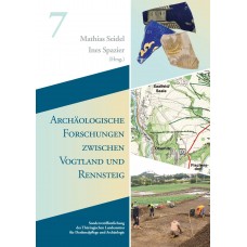 Archäologische Forschungen zwischen Vogtland und Rennsteig